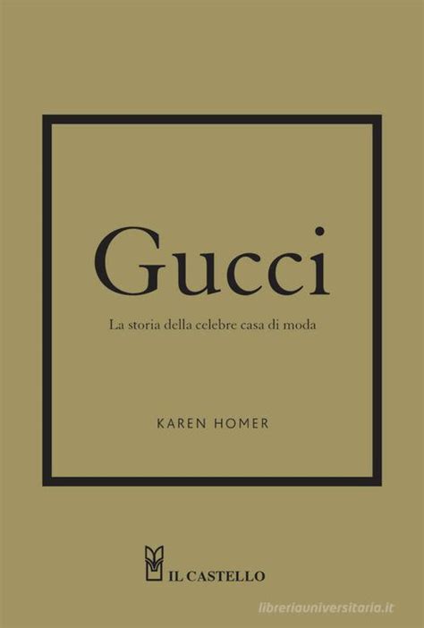 il libro di gucci|Gucci. La storia della celebre casa di moda .